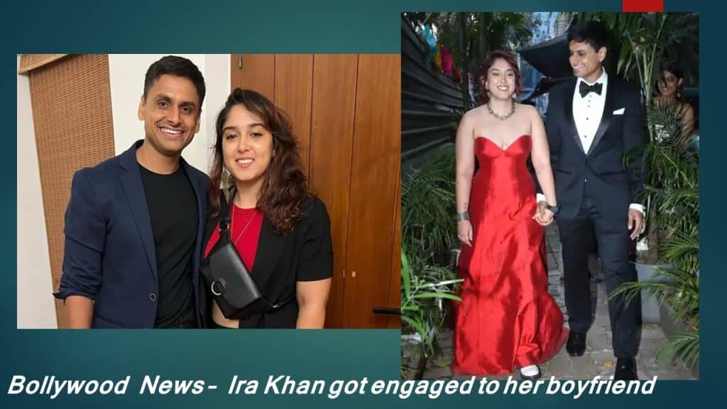 Bollywood News – Ira Khan got engaged to her boyfriend